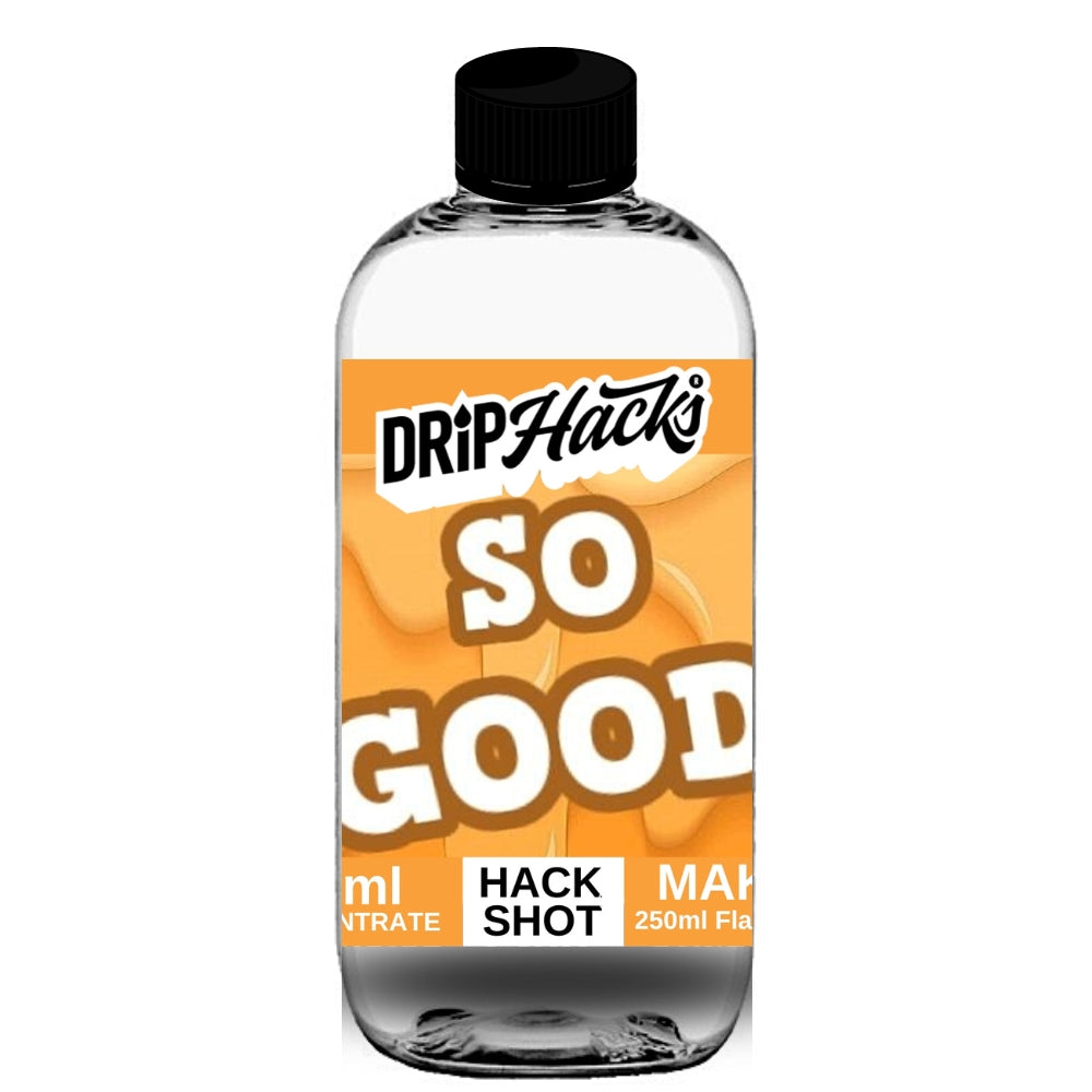 SO GOOD by Drip Hacks Flavors